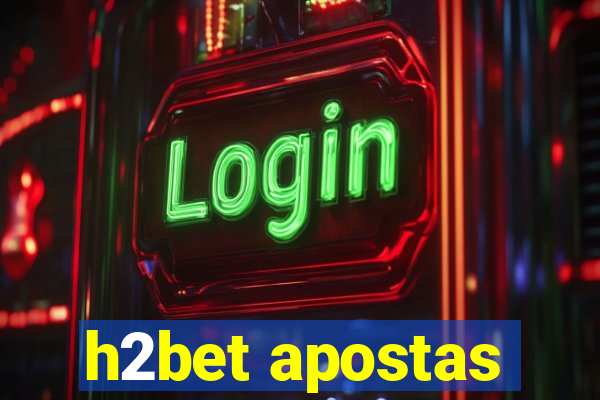 h2bet apostas